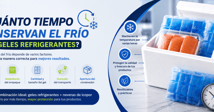 Cuánto tiempo conservan el frío los geles refrigerantes