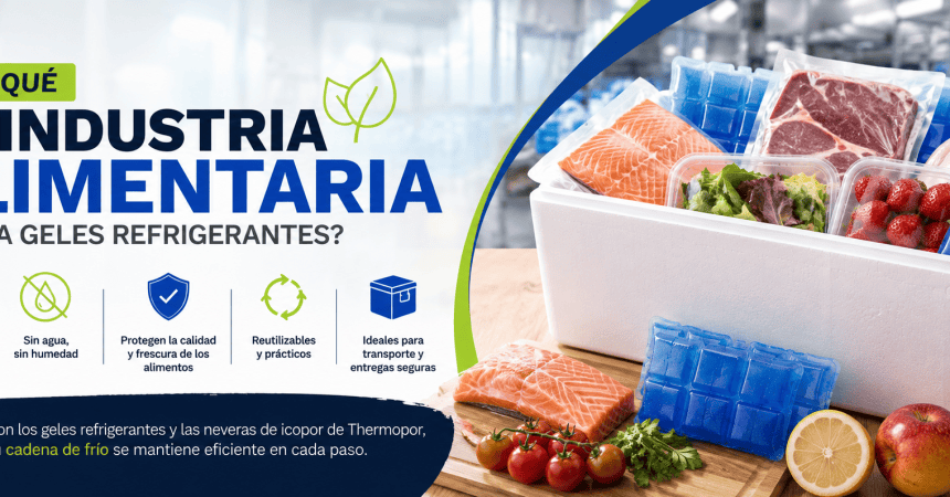 Por qué la industria alimentaria utiliza geles refrigerantes